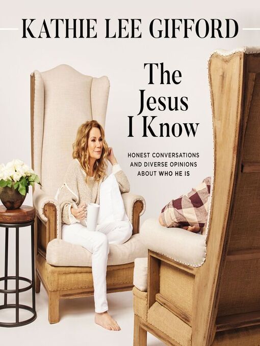 Title details for The Jesus I Know by Kathie Lee Gifford - Available